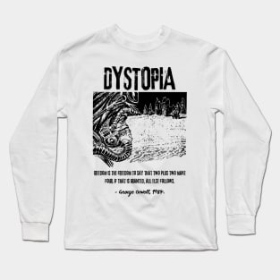 Dystopia George Orwel 1984 Long Sleeve T-Shirt